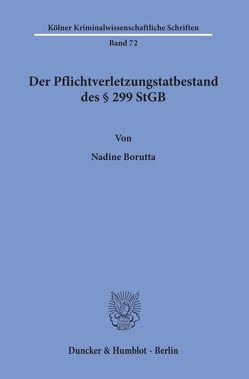 Der Pflichtverletzungstatbestand des § 299 StGB. von Borutta,  Nadine