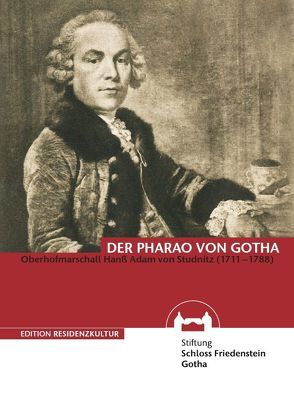 Der Pharao von Gotha – Oberhofmarschall Hanß Adam von Studnitz