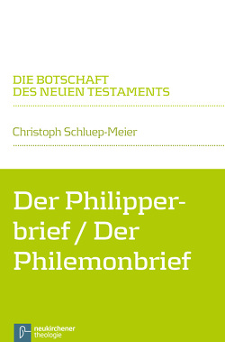 Der Philipperbrief / Der Philemonbrief von Klaiber,  Walter, Schluep-Meier,  Christoph