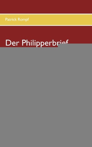 Der Philipperbrief von Rompf,  Patrick