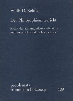 Der Philosophieunterricht von Holzboog,  Eckhart, Rehfus,  Wulff D