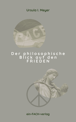 Der philosophische Blick auf den Frieden von Meyer,  Ursula I.