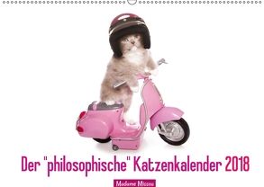 Der „philosophische“ Katzenkalender 2018 (Wandkalender 2018 DIN A2 quer) von Missou,  Madame