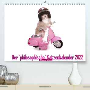 Der „philosophische“ Katzenkalender 2022 (Premium, hochwertiger DIN A2 Wandkalender 2022, Kunstdruck in Hochglanz) von Missou,  Madame