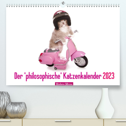 Der „philosophische“ Katzenkalender 2023 (Premium, hochwertiger DIN A2 Wandkalender 2023, Kunstdruck in Hochglanz) von Missou,  Madame