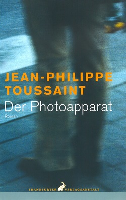 Der Photoapparat von Toussaint,  Jean-Philippe