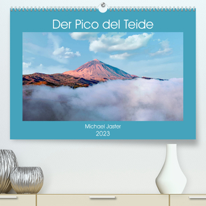 Der Pico del Teide – Michael Jaster (Premium, hochwertiger DIN A2 Wandkalender 2023, Kunstdruck in Hochglanz) von Jaster,  Michael