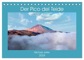 Der Pico del Teide – Michael Jaster (Tischkalender 2024 DIN A5 quer), CALVENDO Monatskalender von Jaster,  Michael