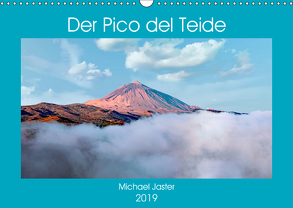 Der Pico del Teide – Michael Jaster (Wandkalender 2019 DIN A3 quer) von Jaster,  Michael