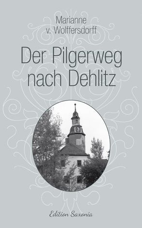 Der Pilgerweg nach Dehlitz von v. Wolffersdorff,  Marianne