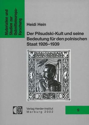 Der Pilsudski-Kult und seine Bedeutung für den polnischen Staat 1926-1935 von Hein,  Heidi