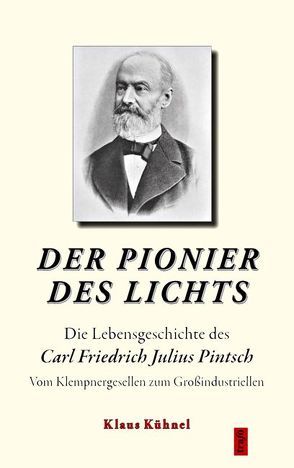 Der Pionier des Lichts von Kilger,  Andres, Kühnel,  Klaus