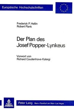 Der Plan des Josef Popper-Lynkeus von Hellin,  Frederick P., Plank,  Robert
