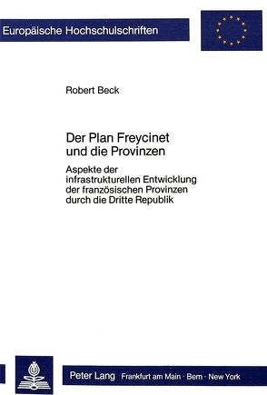 Der Plan Freycinet und die Provinzen von Beck,  Robert