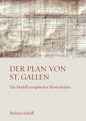 Der Plan von St. Gallen von Brunner,  Karl, Schedl,  Barbara