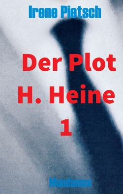 Der Plot H. Heine 1 von Pietsch,  Irene