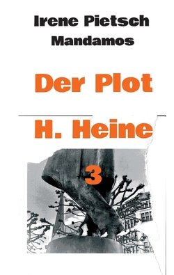Der Plot H. Heine 3 von Pietsch,  Irene
