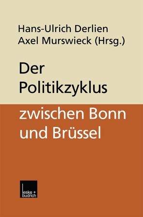 Der Politikzyklus zwischen Bonn und Brüssel von Derlien,  Hans-Ulrich, Murswieck,  Axel