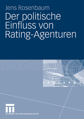 Der politische Einfluss von Rating-Agenturen von Rosenbaum,  Jens
