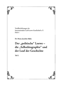 Der „politische“ Loewe – die „Selbstbiographie“ und der Lauf der Geschichte von Kühn,  Henry Joachim