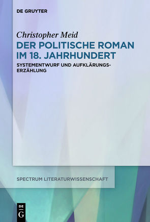 Der politische Roman im 18. Jahrhundert von Meid,  Christopher