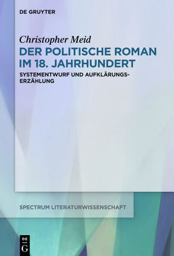 Der politische Roman im 18. Jahrhundert von Meid,  Christopher