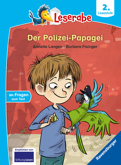 Der Polizei-Papagei – Leserabe ab 2. Klasse – Erstlesebuch für Kinder ab 7 Jahren von Fisinger,  Barbara, Langen,  Annette