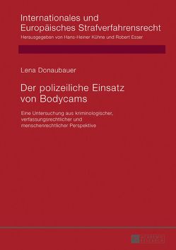 Der polizeiliche Einsatz von Bodycams von Donaubauer,  Lena