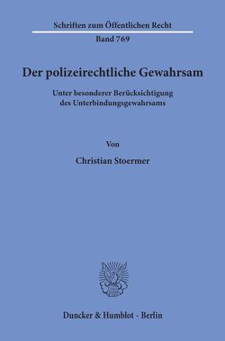 Der polizeirechtliche Gewahrsam von Stoermer,  Christian