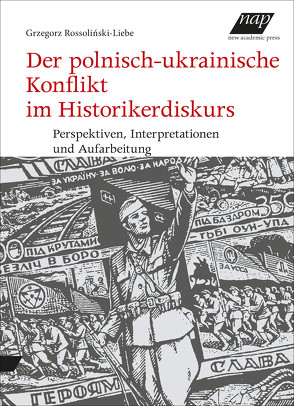 Der polnisch-ukrainische Konflikt im Historikerdiskurs von Rossoliński-Liebe,  Grzegorz