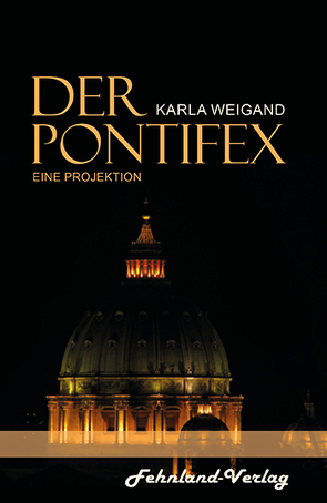 Der Pontifex von Weigand,  Karla