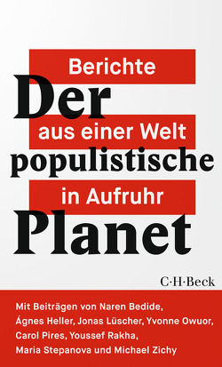 Der populistische Planet von Adhiambo Owuor,  Yvonne, Bedide,  Naren, Heller,  Agnes, Lüscher,  Jonas, Pires,  Carol, Rakha,  Youssef, Stepanova,  Maria, Zichy,  Michael