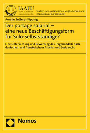 Der portage salarial – eine neue Beschäftigungsform für Solo-Selbstständige? von Sutterer-Kipping,  Amèlie
