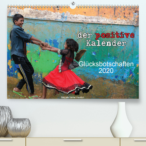 Der positive Kalender – Glücksbotschaften 2020 (Premium, hochwertiger DIN A2 Wandkalender 2020, Kunstdruck in Hochglanz) von Gerner-Haudum,  Gabriele