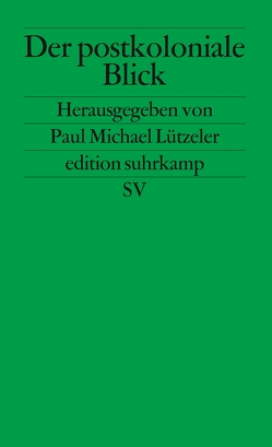 Der postkoloniale Blick von Lützeler,  Paul-Michael