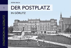 Der Postplatz in Görlitz von Fibich,  Peter