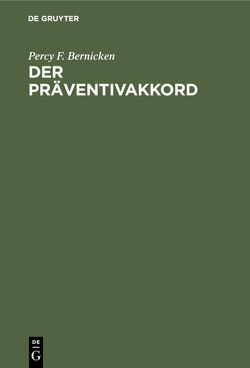 Der Präventivakkord von Bernicken,  Percy F.