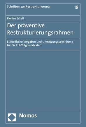 Der präventive Restrukturierungsrahmen von Eckelt,  Florian