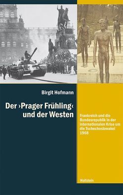 Der ›Prager Frühling‹ und der Westen von Hofmann,  Birgit