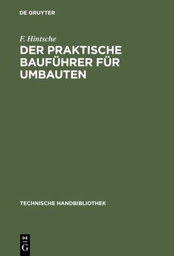 Der praktische Bauführer für Umbauten von Hintsche,  F.