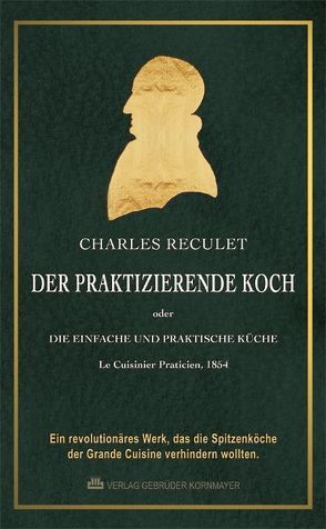 DER PRAKTIZIERENDE KOCH von Caron,  Denis, Fey,  Jochen, Loga,  Corinna, Radloff,  Angelika, Reculet,  Charles, Schwarz,  Walter