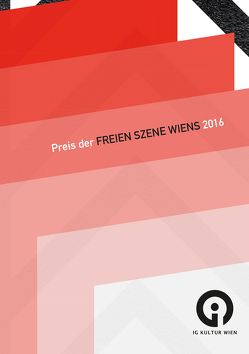 Der Preis der freien Szene Wiens 2016 von Almer,  Irmgard, Friesinger,  Günther