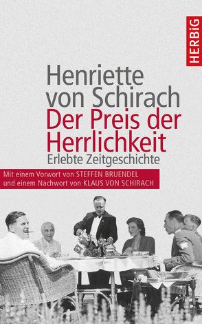 Der Preis der Herrlichkeit von Bruendel,  Steffen, Schirach,  Henriette von, Schirach,  Klaus von