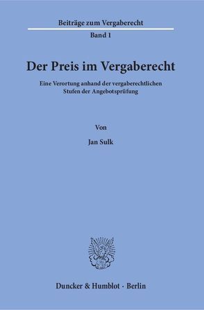 Der Preis im Vergaberecht. von Sulk,  Jan