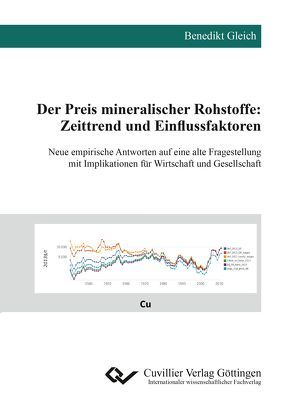 Der Preis mineralischer Rohstoffe: Zeittrend und Einflussfaktoren von Gleich,  Benedikt