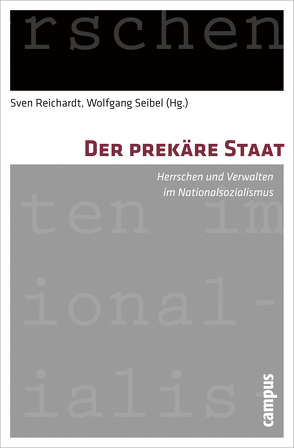 Der prekäre Staat von Gruner,  Wolf, Hachtmann,  Rüdiger, Jüngerkes,  Sven, Kuller,  Christiane, Nolzen,  Armin, Reichardt,  Sven, Ruck,  Michael, Seibel,  Wolfgang