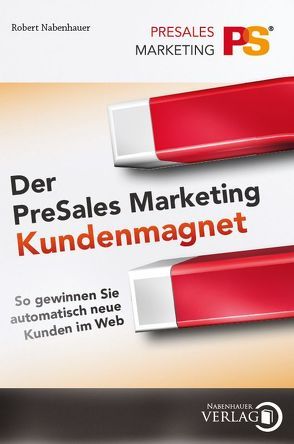 Der PreSales Marketing Kundenmagnet von Nabenhauer,  Robert