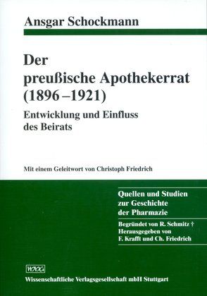 Der preußische Apothekerrat (1896-1921) von Friedrich,  Christoph, Schockmann,  Ansgar