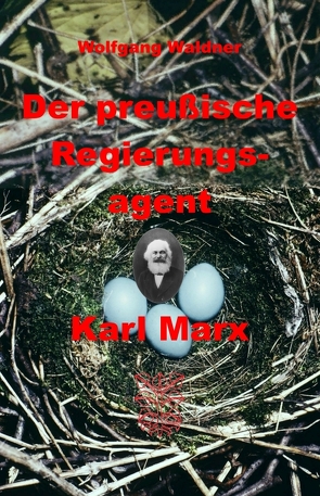 Der preußische Regierungsagent Karl Marx von Waldner,  Wolfgang
