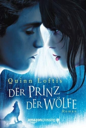 Der Prinz der Wölfe von Loftis,  Quinn, Weiligmann,  Anja